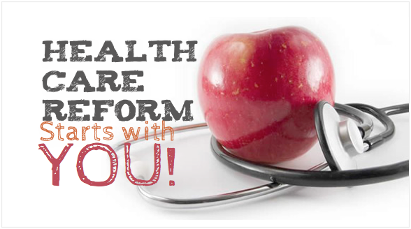 Health Care Reform Starts With You